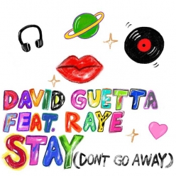 David Guetta Ft. RAYE - Stay (Dont Go Away)